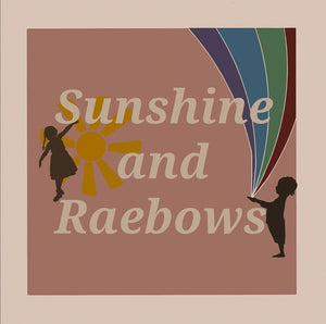 Sunshine and Raebows